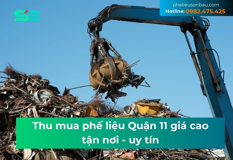 Dịch vụ thu mua phế liệu giá cao quận 11 tại Phế liệu Sơn Báu.