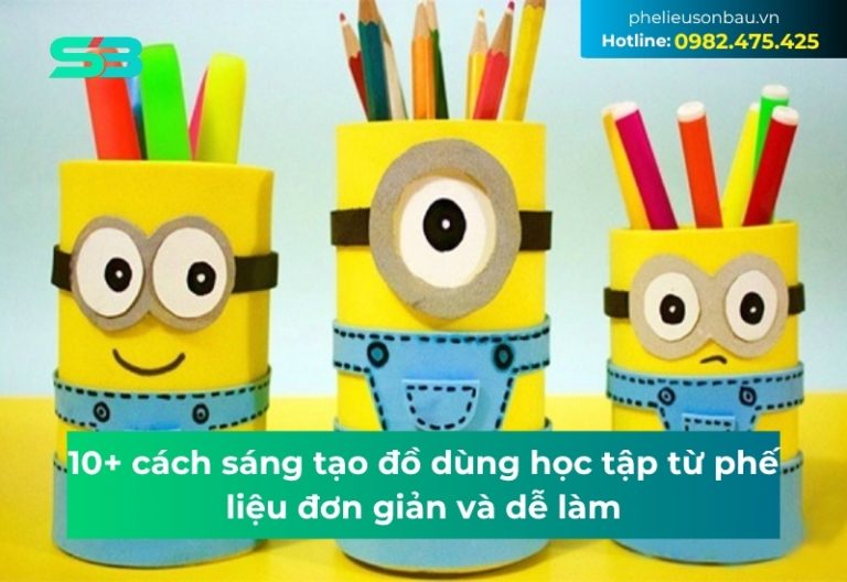 10+ cách sáng tạo đồ dùng học tập từ phế liệu đơn giản và dễ làm